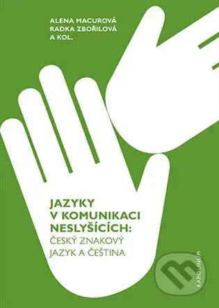 Jazyky v komunikaci neslyšících (Český znakový jazyk a čeština) - kniha z kategorie Vysoké školy