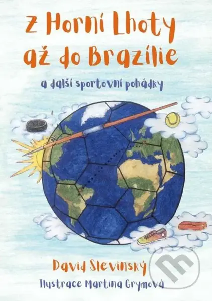 Z Horní Lhoty až do Brazílie - David Slevinský - kniha z kategorie Beletrie pro děti