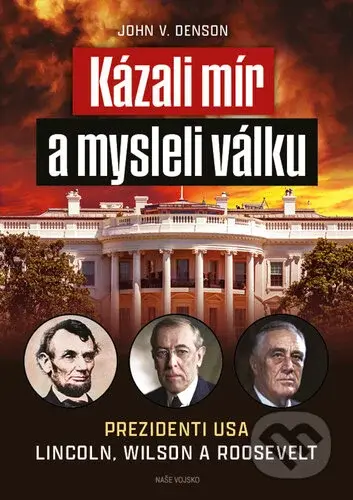 Kázali mír a mysleli válku - John V. Denson - kniha z kategorie Historie