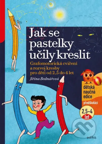 Jak se pastelky učily kreslit (Grafomotorická cvičení a rozvoj kresby pro děti od 2,5 do 4 let) - kniha z kategorie Úkoly pro děti