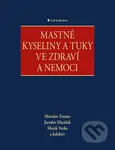 Mastné kyseliny a tuky ve zdraví a nemoci - Miroslav Zeman, Jaroslav Macášek, Marek Vecka, kolektiv - kniha z kategorie Alternativní medicína