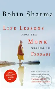 Life Lessons from the Monk Who Sold His Ferrari - Robin Sharma - kniha z kategorie Seberozvoj
