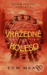 Vražedné koleso - Tom Mead