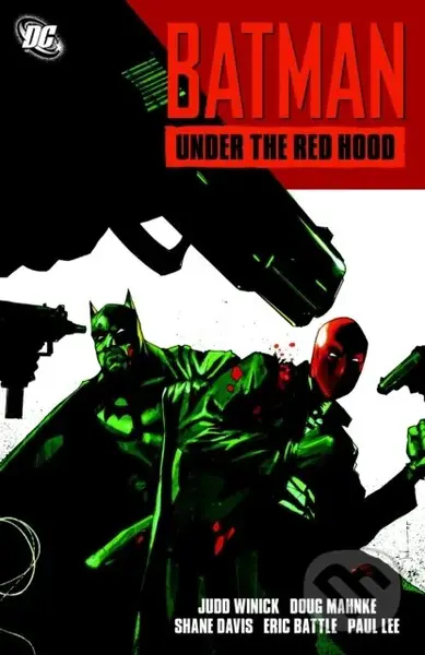 Batman: Under the Red Hood - Judd Winick, Doug Mahnke (ilustrátor)