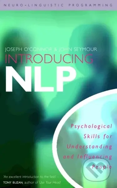 Introducing Neuro-linguistic Programming (Psychological Skills for Understanding and Influencing People) - kniha z kategorie Psychologie