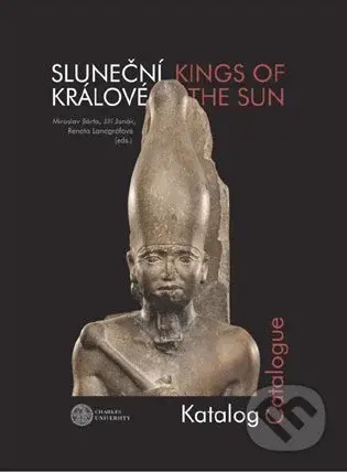 Sluneční králové / Kings of the Sun - Miroslav Bárta, Jiří Janák, Renata Landgráfová - kniha z kategorie Historie