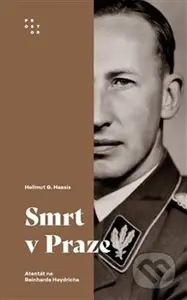 Smrt v Praze (Atentát na Reinharda Heydricha) - Hellmut G. Haasis - kniha z kategorie Novověk