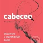 Cabeceo - Rozhovory o argentinském tangu - Kristina Vojířová - kniha z kategorie Individuální sporty