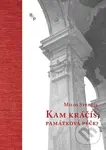 Kam kráčíš, památková péče? - Miloš Stehlík