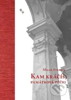 Kam kráčíš, památková péče? - Miloš Stehlík - kniha z kategorie Beletrie