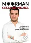Moorman – Cesta na vrchol (Příběh hráče, který pokerem vydělal stovky milionů) - kniha z kategorie Individuální sporty