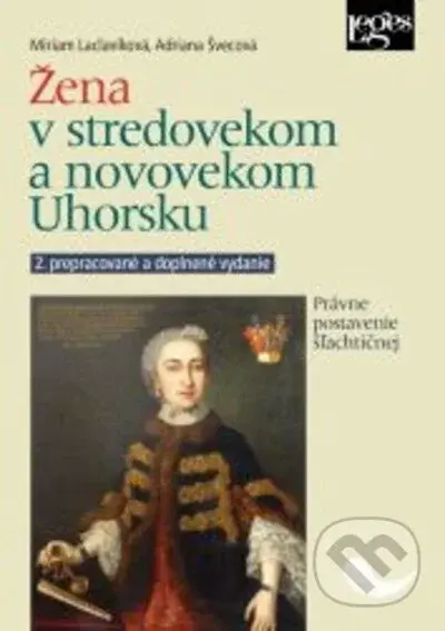 Žena v stredovekom a novovekom Uhorsku - 2. vydanie - kniha z kategorie Historie