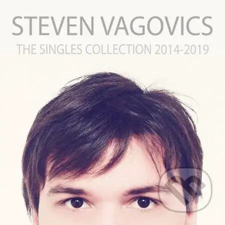Steven Vagovics: The Singles Collection: 2014-2019