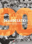 Devadesátky! (Roky nespoutané svobody) - Johana Fundová - kniha z kategorie Historie