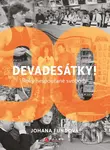 Devadesátky! (Roky nespoutané svobody) - Johana Fundová