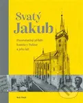 Svatý Jakub (Pozoruhodný příběh kostela v Poličce a jeho lidí) - kniha z kategorie Architektura
