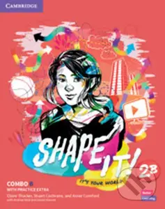 Shape It! 2: Combo B Student´s Book and Workbook with Practice Extra - Claire Thacker