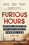 Furious Hours (Murder, Fraud and the Last Trial of Harper Lee) - kniha z kategorie Detektivky
