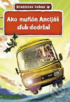 Ako muflón Ancijáš sľub dodržal - Branislav Jobus - kniha z kategorie Beletrie pro děti