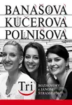 Tri (Rozhovory s Jánom Štrasserom) (Adela Banášová, Adriana Kučerová, Petra Polnišová) - kniha z kategorie Beletrie