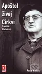 Apoštol živej Cirkvi (František Blachnický) - Anna Wojtas - kniha z kategorie Historie křesťanství