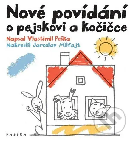 Nové povídání o pejskovi a kočičce - Vlastimil Peška, Jaroslav Milfajt - kniha z kategorie Pohádky