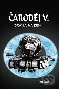 Čaroděj V: Brána na Zemi - Tomáš Dušek - kniha z kategorie Fantasy