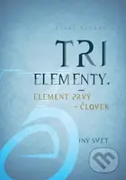 Tri elementy (Element prvý – človek. Iný svet) - Pavel Džuban - kniha z kategorie Sci-fi a fantasy