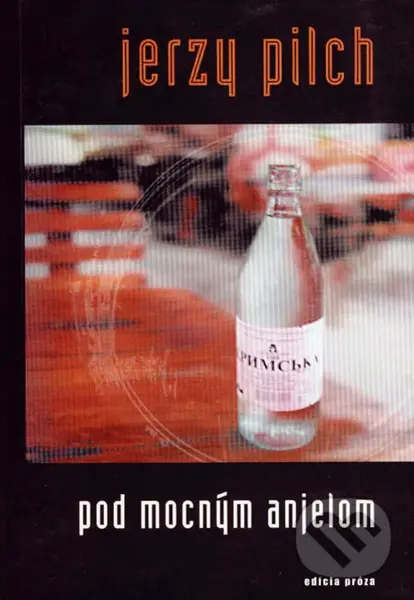 Pod mocným anjelom - Jerzy Pilch