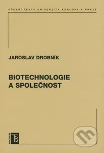 Biotechnologie a společnost - Jaroslav Drobník - kniha z kategorie Biologie