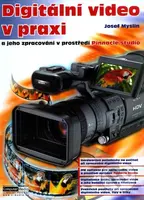Digitální video v praxi (a jeho zpracování v prostředí Pinnacle studio) - kniha z kategorie Multimédia