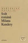 Svět románů Milana Kundery (Druhé, upravené a rozšířené vydání) - kniha z kategorie Životopisy