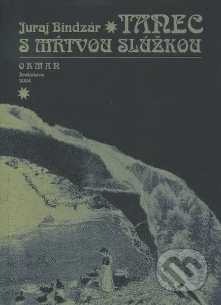 Tanec s mŕtvou slúžkou - Juraj Bindzár - kniha z kategorie Společenská beletrie