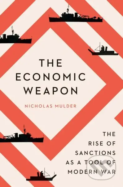 Economic Weapon (The Rise of Sanctions as a Tool of Modern War) - kniha z kategorie Ekonomie
