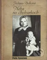Neha na cholvarkoch (Pocta Kysuciam) - Juliana Belková - kniha z kategorie Poezie