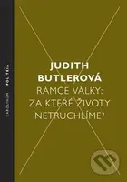 Rámce války: Za které životy netruchlíme? - Judith Butlerová - kniha z kategorie Sociologie