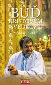 Buď Kristovým svedkom! - Marián Kuffa - kniha z kategorie Křesťanství