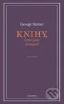 Knihy, které jsem nenapsal - George Steiner - kniha z kategorie Literární věda