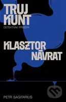 Klasztor, Návrat (Trujkunt 2) - Petr Sagitarius - kniha z kategorie Detektivky, thrillery a horory