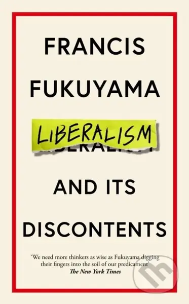 Liberalism and Its Discontents - Francis Fukuyama - kniha z kategorie Filozofie