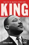 King (The Life of Martin Luther King) - Jonathan Eig