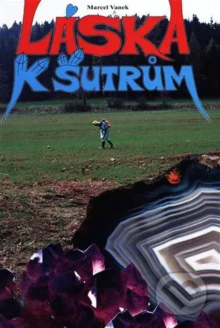 Láska k šutrům - Marcel Vanek - kniha z kategorie Přírodní vědy a technika