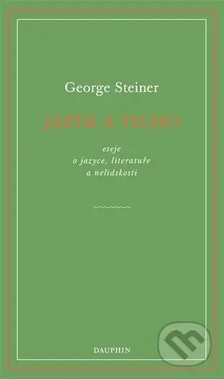 Jazyk a ticho - George Steiner - kniha z kategorie Humanitní a společenské vědy