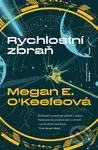 Rychlostní zbraň - Megan E. O'Keefe - kniha z kategorie Fantasy