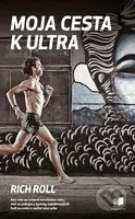 Moja cesta k ultra (Ako som sa vzoprel strednému veku, stal sa jedným z fyzicky najzdatnejších ľudí na svete a našiel sám seba) - kniha z kategorie…