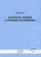 Elektrické pohony a výkonová elektronika - Ladislav Borba - kniha z kategorie Vysoké školy
