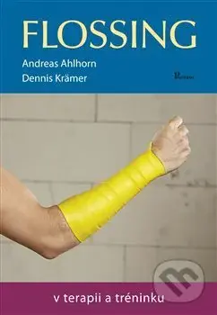 Flossing (V terapii a tréninku) - Andreas Ahlorn, Dennis Krämer - kniha z kategorie Sport