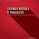 Teória rizika v poistení - Galina Horáková, Michal Páleš, František Slaninka - kniha z kategorie Pojišťovnictví
