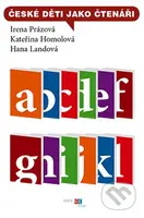 České děti jako čtenáři - Irena Prázová, Kateřina Homolová, Hana Landová - kniha z kategorie Studie