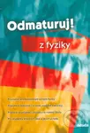 Odmaturuj! z fyziky (Průvodce středoškolským učivem fyziky) - kniha z kategorie Gymnázia